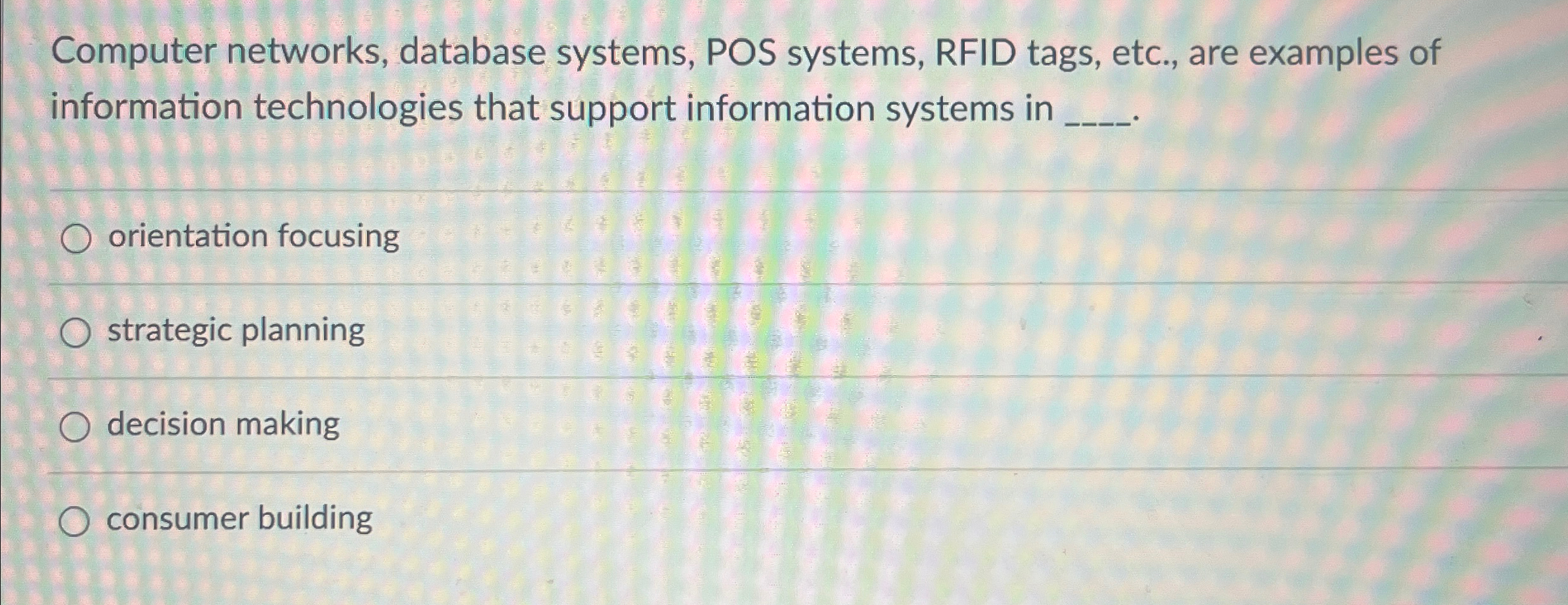  Computer networks, database systems, POS systems, RFID tags, etc., are examples