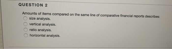  QUESTION 2 Amounts of items compared on the same line of