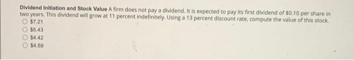  Dividend Initiation and Stock Value A firm does not pay a