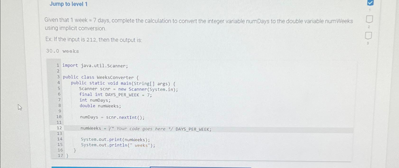  Jump to level 1 Given that 1 week =7 days, complete