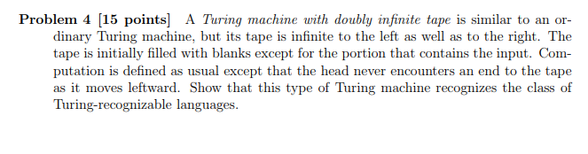 Problem 4 15 points A Turing machine with doubly infinite tape