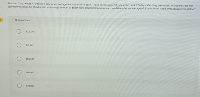  Marston Corp. writes 47 checks a day for an average amount