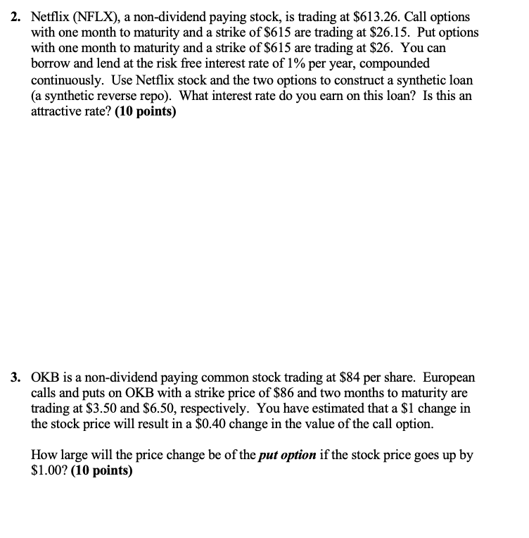  2. Netflix (NFLX), a non-dividend paying stock, is trading at $613.26.