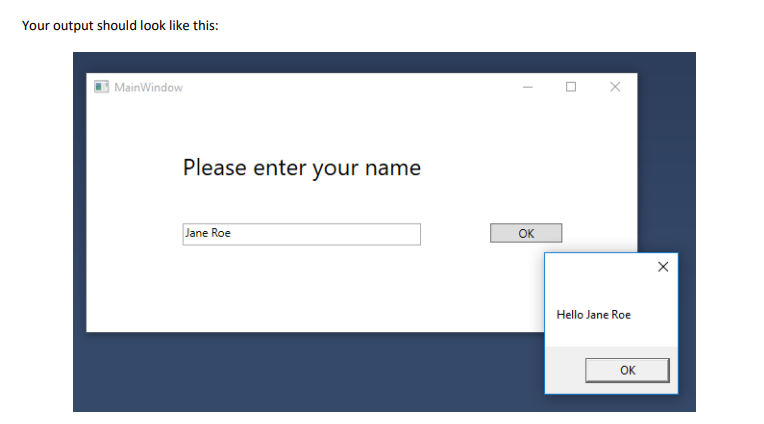 C# Write a C# WPF application called HelloYourName that includes a label,