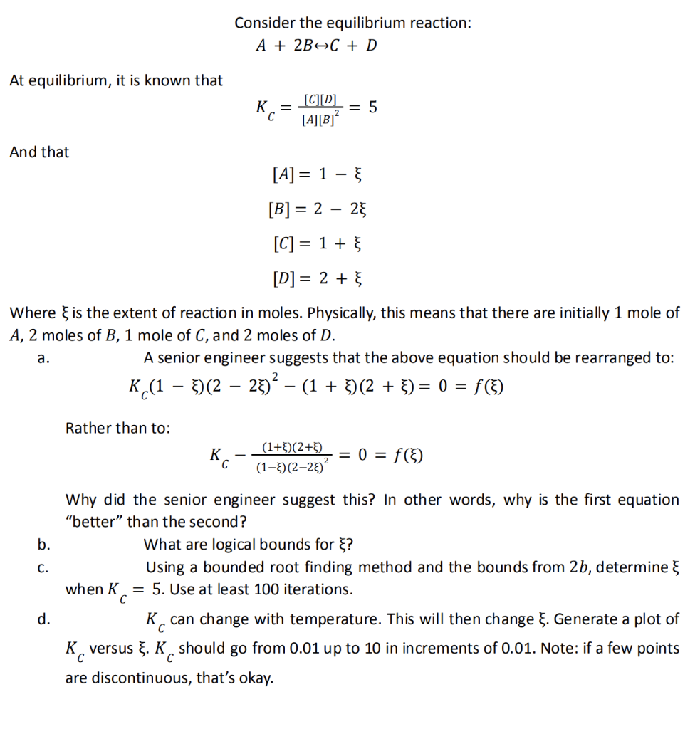 Solve using MATLAB Consider the equilibrium reaction: A+2BC+D At equilibrium, it is