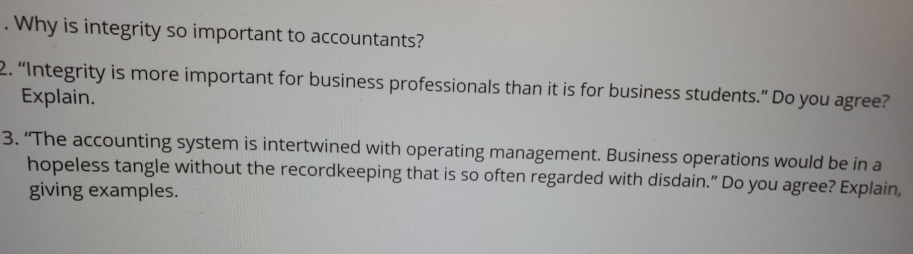  . Why is integrity so important to accountants? 2. "Integrity is