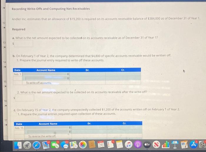  Recording Write-Offs and Computing Net Receivables Andler inc. estimates that an