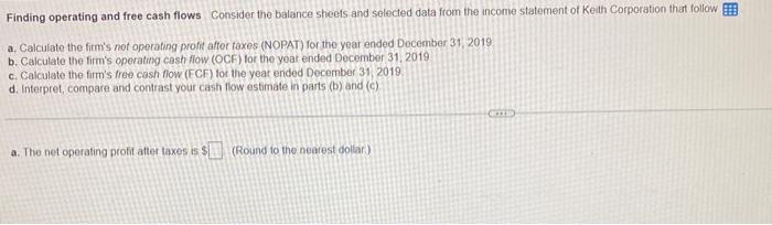  Finding operating and free cash flows Consider the balance sheefs and