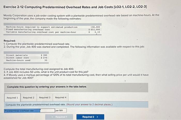  Exercise 2-12 Computing Predetermined Overhead Rates and Job Costs [LO2-1, LO2-2,