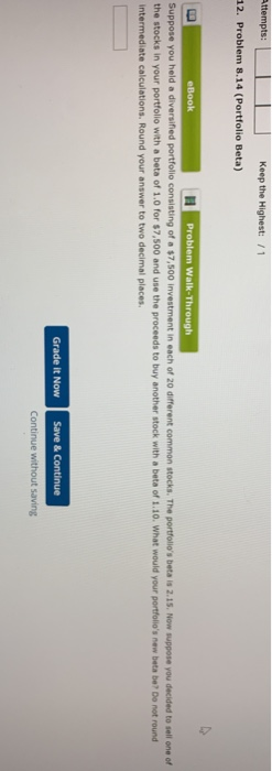  Attempts: Keep the Highest: /1 12. Problem 8.14 (Portfolio Beta) eBook