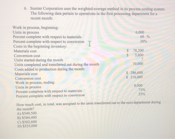  6. Sumter Corporation uses the weighted-average method in its process costing