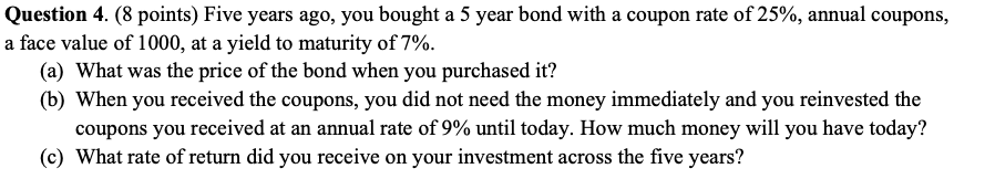 show work in excel. Question 4. (8 points) Five years ago, you