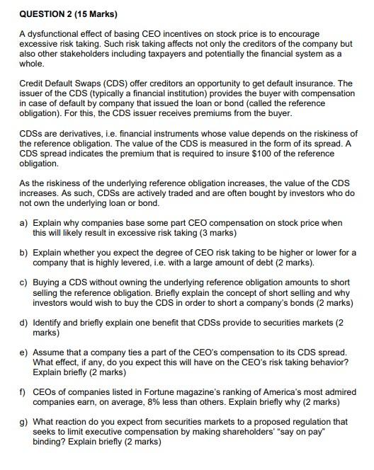QUESTION 2 (15 Marks) A dysfunctional effect of basing CEO incentives