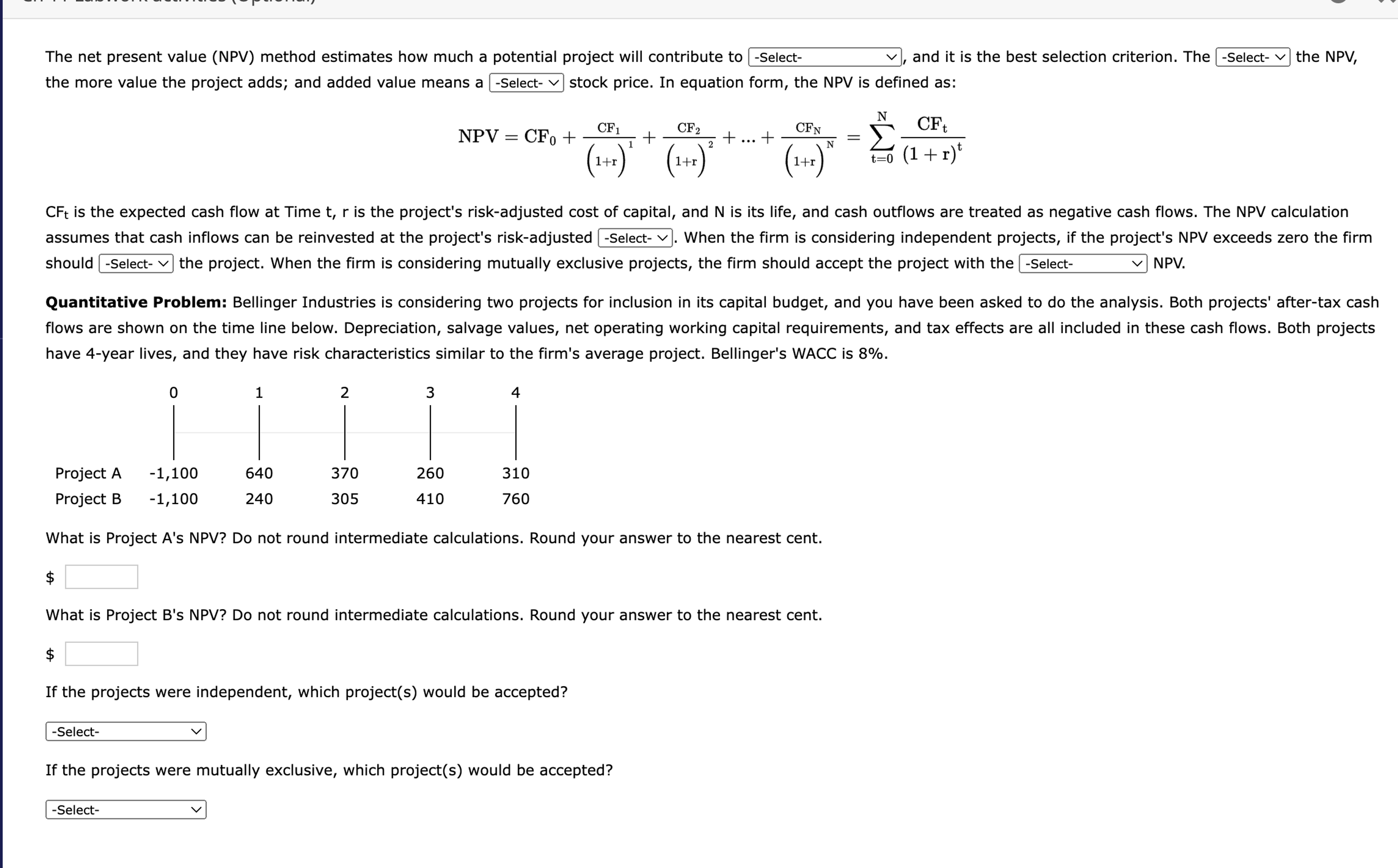  The net present value (NPV) method estimates how much a potential