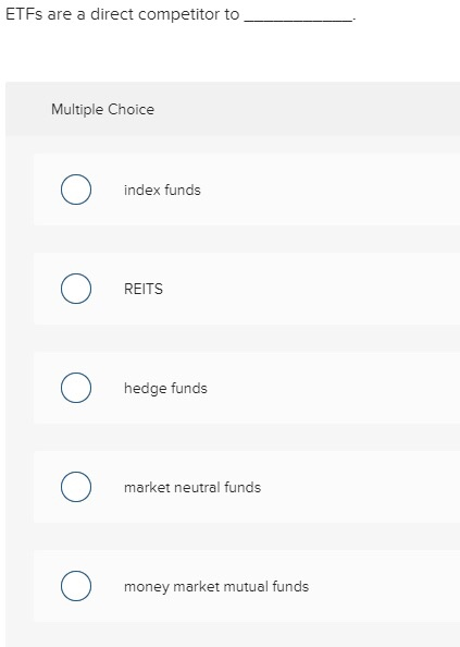  ETFs are a direct competitor to Multiple Choice o index funds