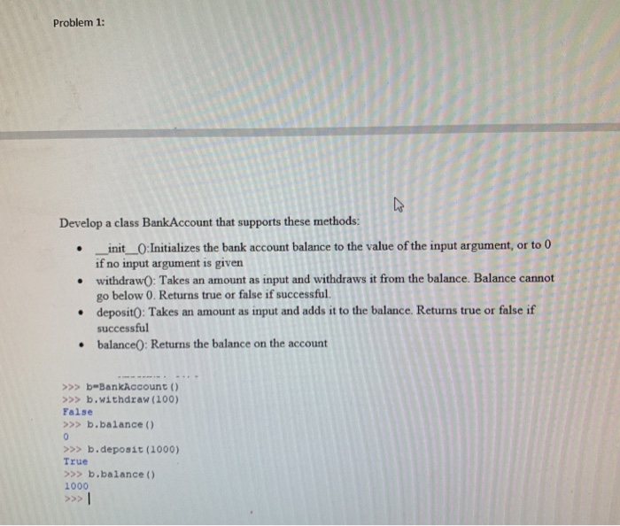  problem #1 code is Problem 1: Develop a class BankAccount that