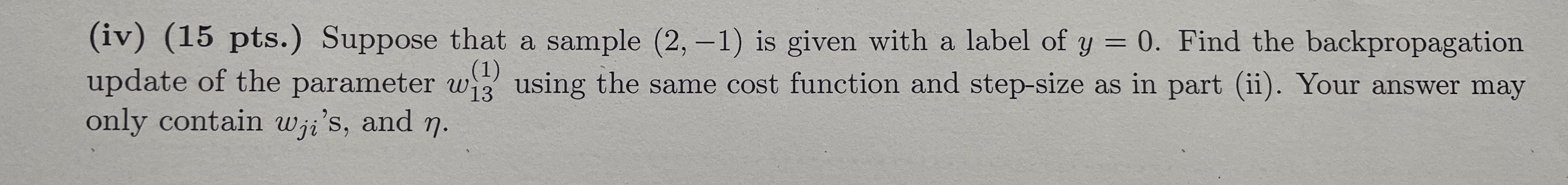  Consider a 3-2-1 neural network, in which the input layer is