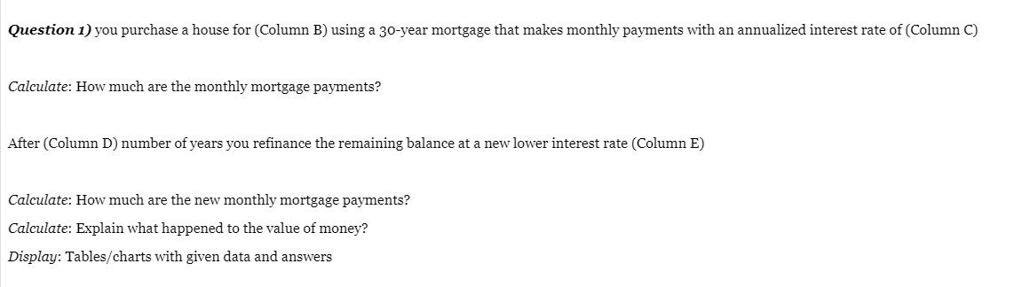  Question 1) you purchase a house for (Column B) using a
