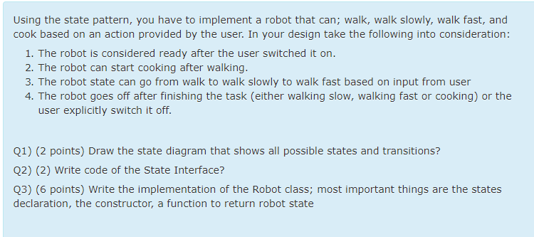  Using the state pattern, you have to implement a robot that