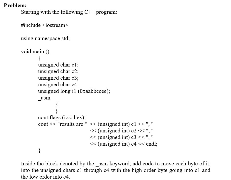 Starting with the following C++ program: #include using namespace std; void main