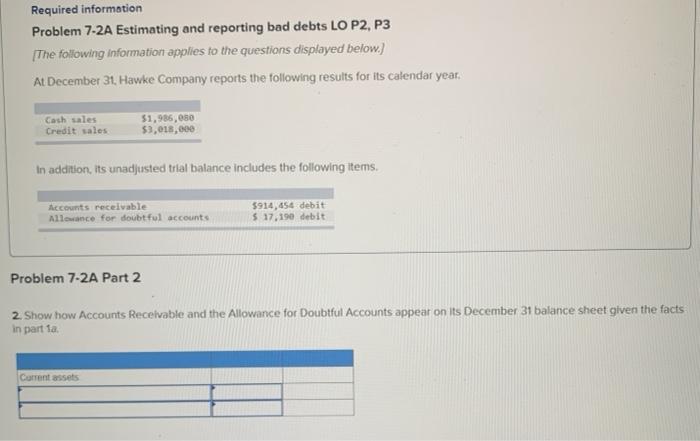  Required information Problem 7-2A Estimating and reporting bad debts LO P2,