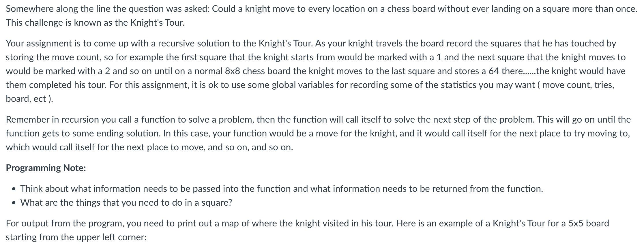 for creating the board, no classes, no vectors (use 2D-arrays and 1-D