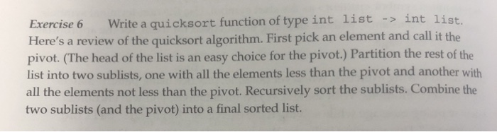  Exercise 6 Write a quicksort function of type int list >