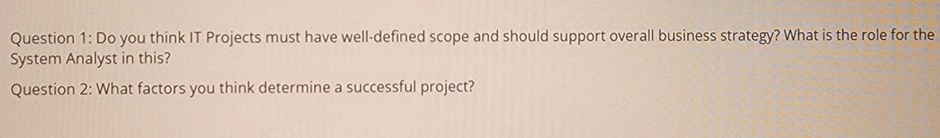  Question 1: Do you think IT Projects must have well-defined scope