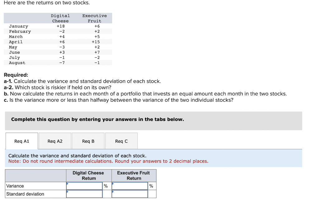6 Here are the returns on two stocks. Required: a-1. Calculate the