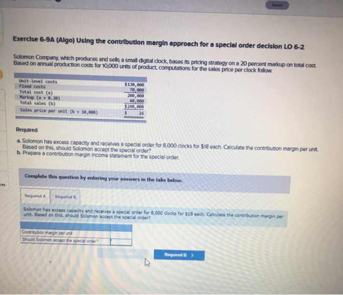  Sav Exercise 6-9A (Algo) Using the contributlon margin approach for a