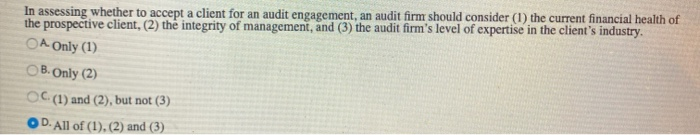  In assessing whether to accept a client for an audit engagement,