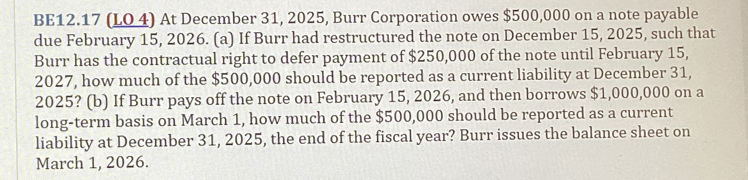  BE12.17(LO 4) At December 31,2025, Burr Corporation owes $500,000 on a