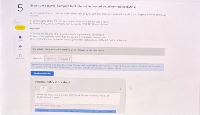  Exercise 9-5 (Static) Compute total interest and record installment notes (LO9-2)