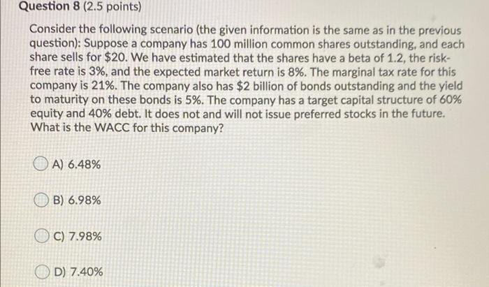  Question 8 (2.5 points) Consider the following scenario (the given information