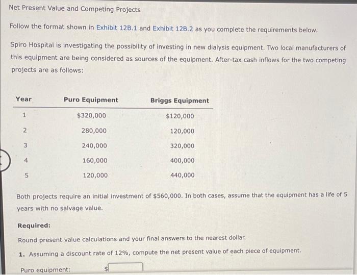  Net Present Value and Competing Projects Follow the format shown in