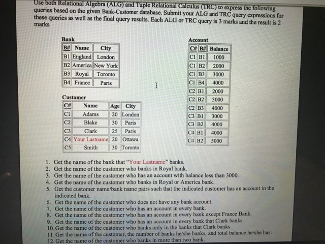 Use both Relational Algebra (ALG) and Tuple Relational Calculus (TRC) to