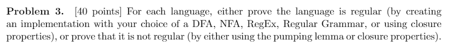  Problem 3. [40 points) For each language, either prove the language