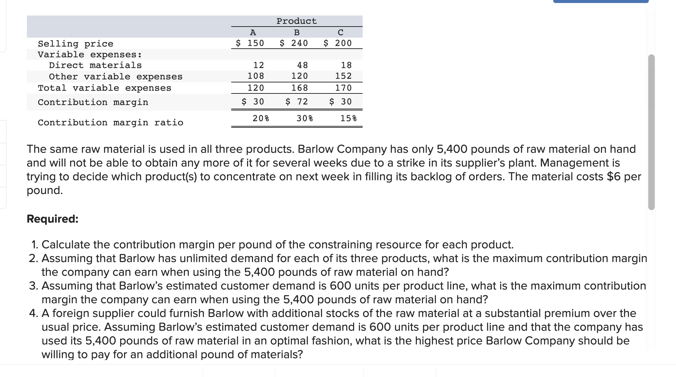  The same raw material is used in all three products. Barlow