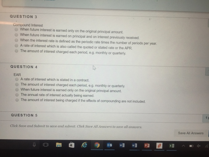  QUESTION 3 Compound Interest When future interest is earned only on