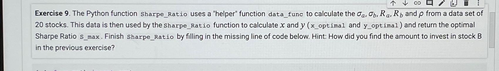  Exercise 9. The Python function Sharpe_Ratio uses a "helper" function data_func
