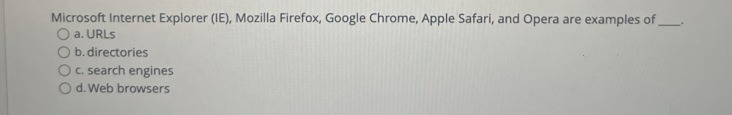  Microsoft Internet Explorer (IE), Mozilla Firefox, Google Chrome, Apple Safari, and