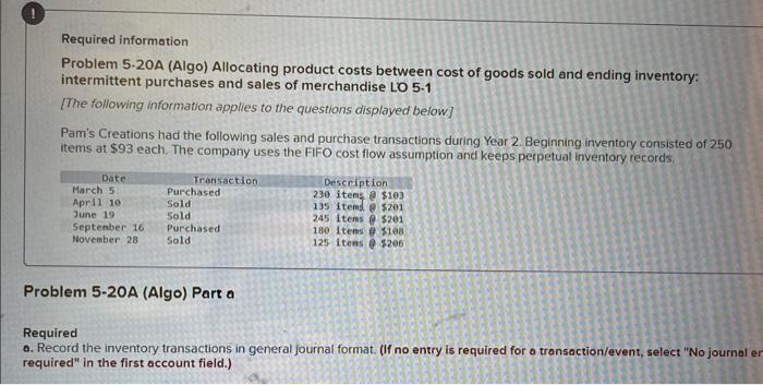 Required information Problem 5-20A (Algo) Allocating product costs between cost of