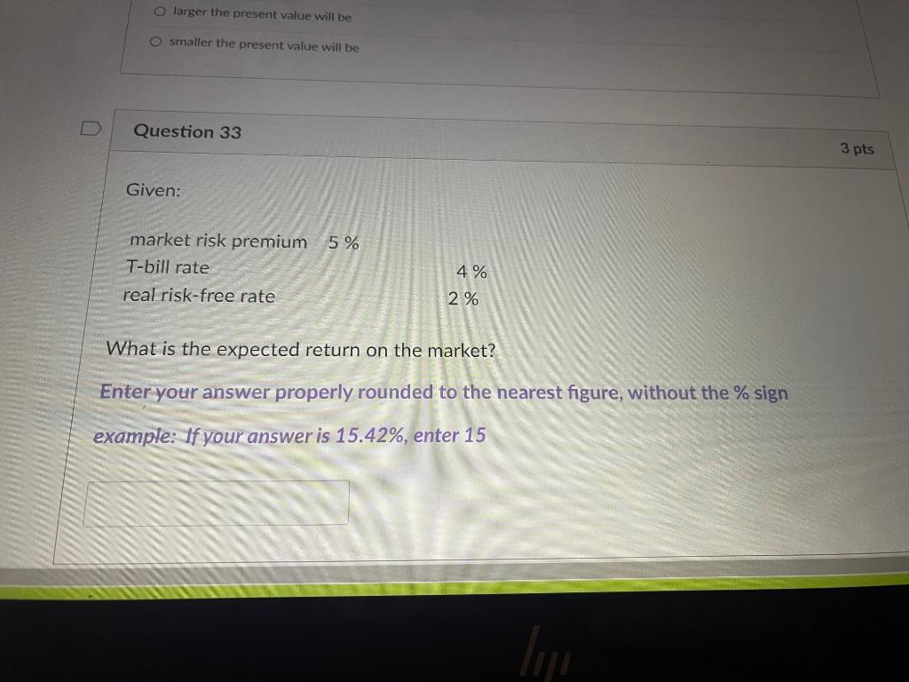  larger the present value will be smaller the present value will