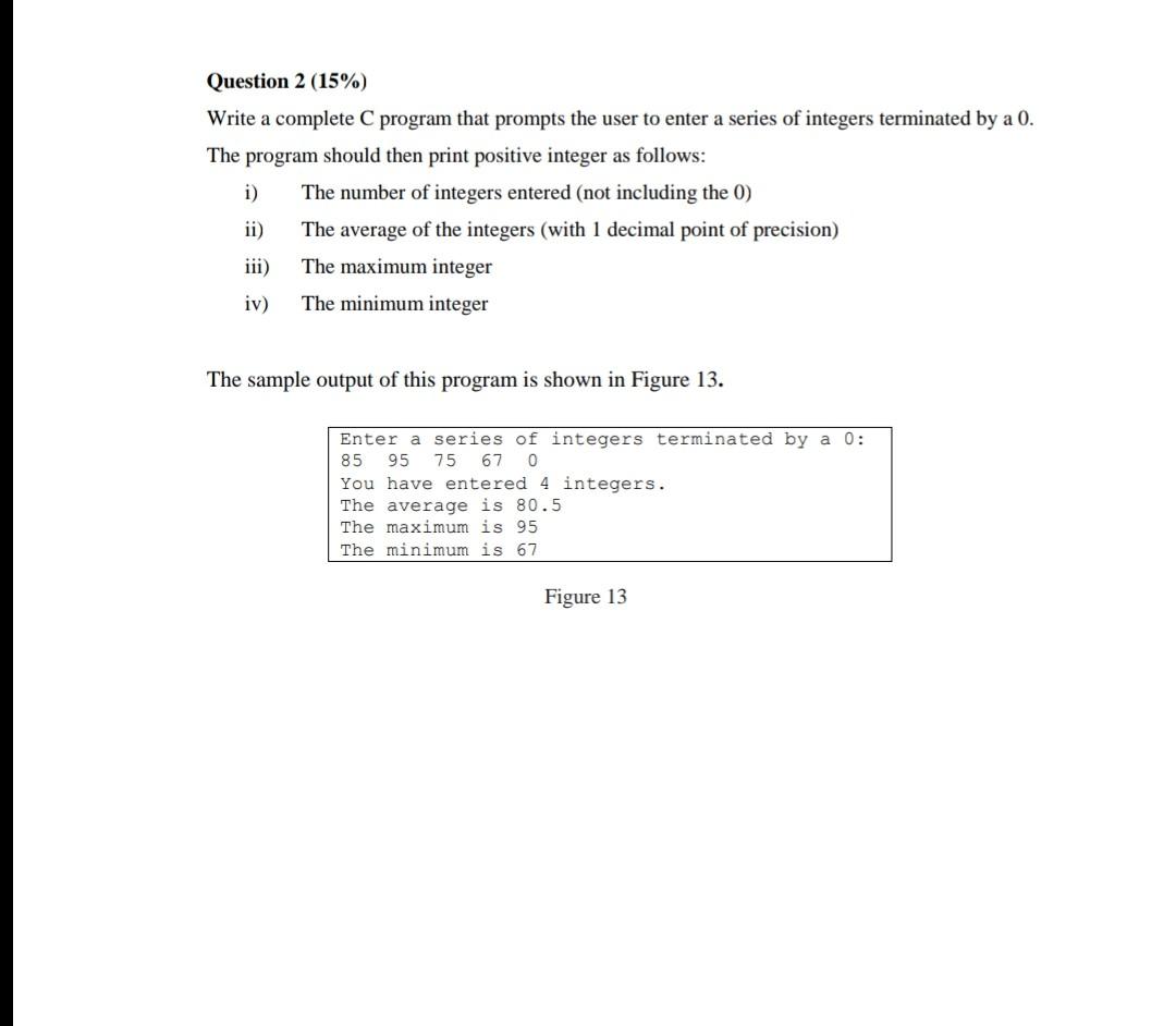  Question 2 (15%) Write a complete C program that prompts the