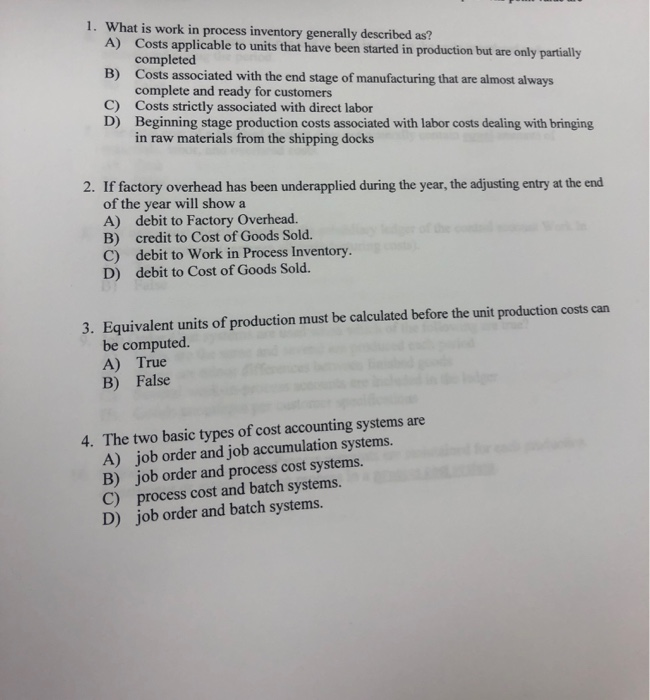 1. What is work in process inventory generally described as? A)
