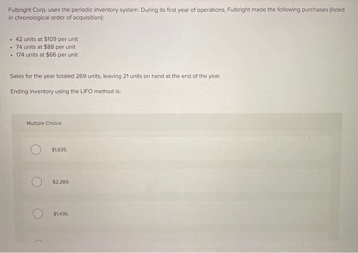  Fulbright Corp. uses the periodic inventory system. During its first year