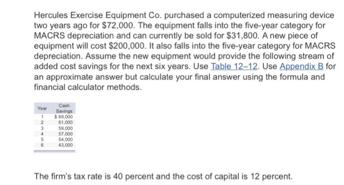  Hercules Exercise Equipment Co. purchased a computerized measuring device two years