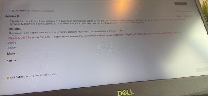  Dick Submit to complete the a Question 16 Friends Partnership has