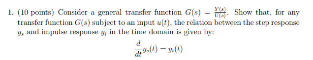  (10 points) Consider a general transfer function G(s)=Y(s)U(s). Show that, for