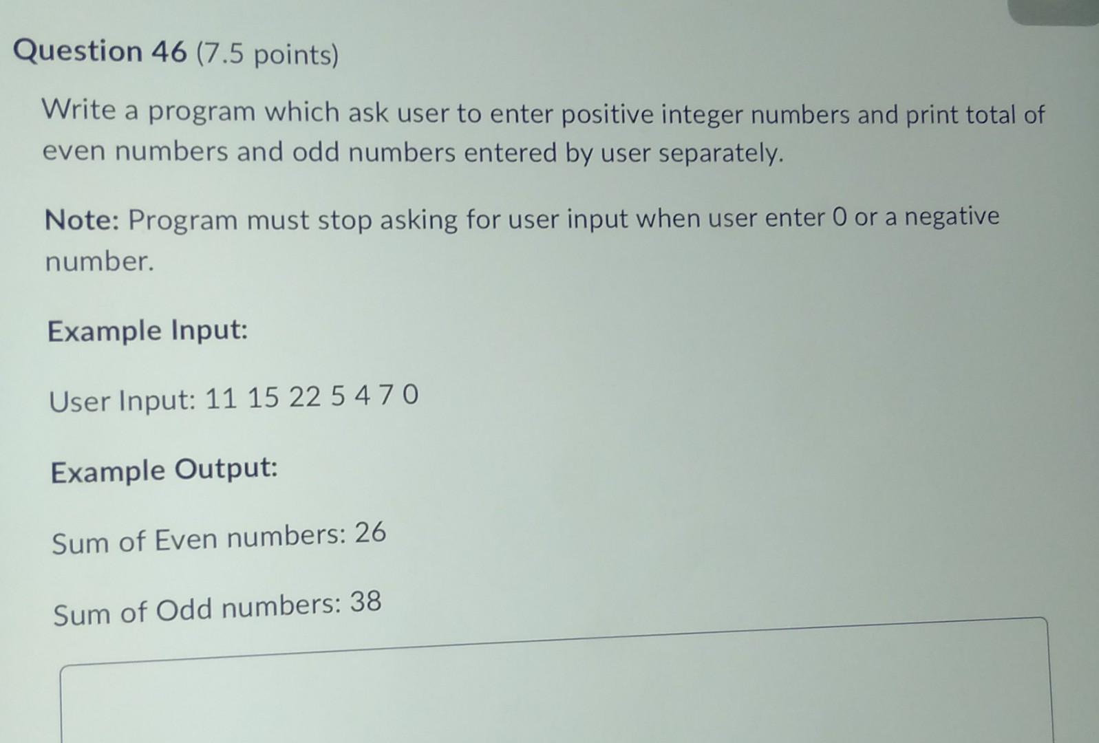  answer fast Write a program which ask user to enter positive